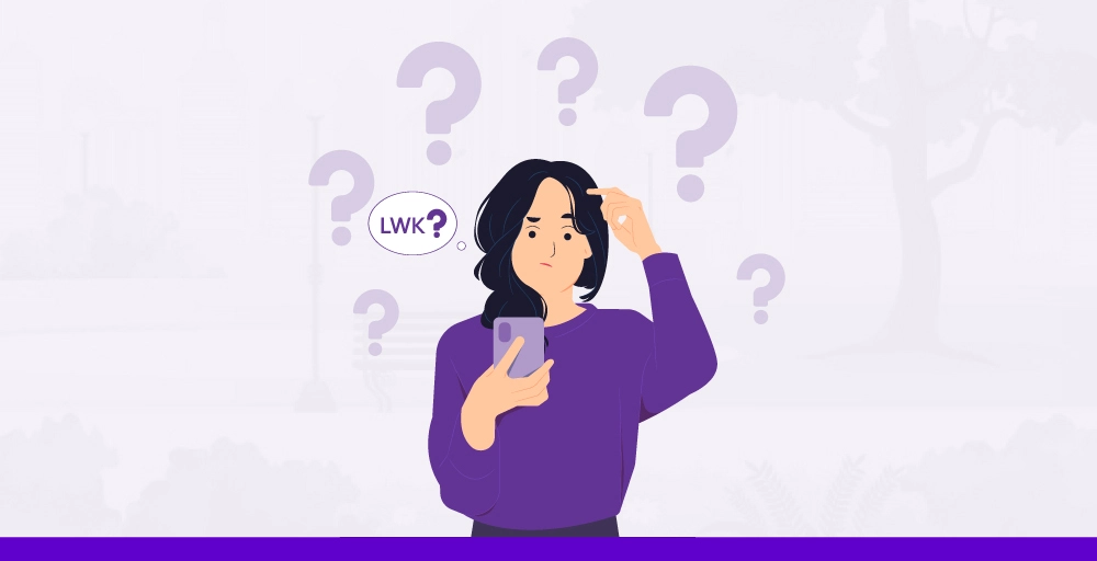 What Does LWK Mean? Understanding the Popular Acronym